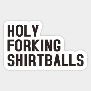 Holy forking shirtballs - Eleanor Shellstrop - the Good Place Sticker